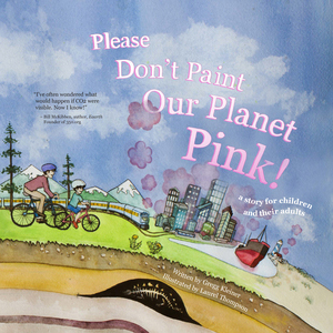 Book cover for 'Please Don't Paint Our Planet Pink by Gregg Kleiner' 