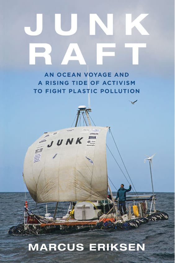 Book cover for 'Junk Raft: An Ocean Voyage and a Rising Tide of Activism to Fight Plastic Pollution' by Marcus Eriksen