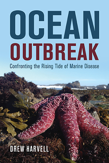 Book cover for  Ocean Outbreak: Confronting the Rising Tide of Marine Disease by Drew Harvell 