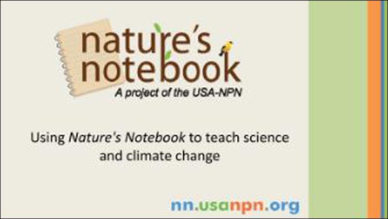 Slideshow of Using Nature's Notebook to Teach Science and Climate Change